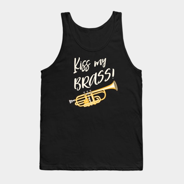 Kiss My Brass Band Trumpet Tank Top by Foxxy Merch